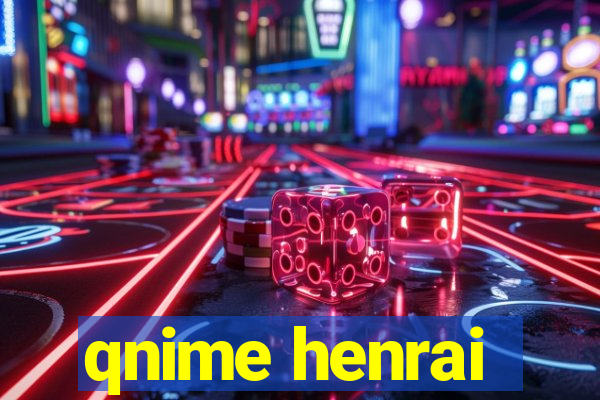qnime henrai